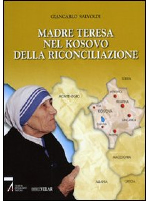 Madre Teresa nel Kosovo del...