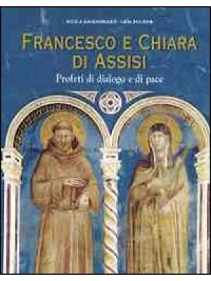 Francesco e Chiara d'Assisi...