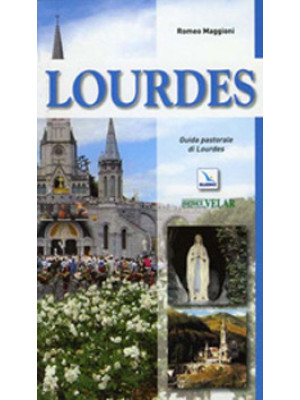 Lourdes. Guida pastorale