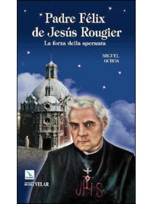 Padre Félix de Jesús Rougie...