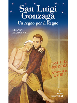 San Luigi Gonzaga. Un regno...