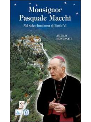 Monsignor Pasquale Macchi. ...
