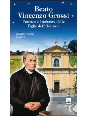 Beato Vincenzo Grossi. Parr...