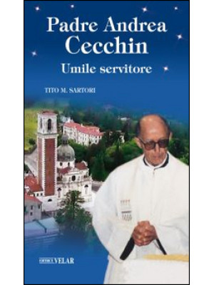 Padre Andrea Cecchin. Umile...