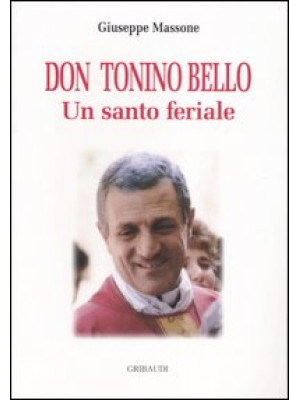 Don Tonino Bello. Un santo ...