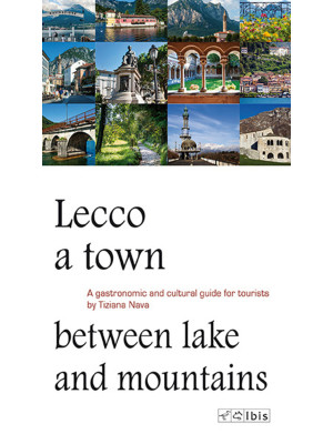 Lecco, a town between lake ...