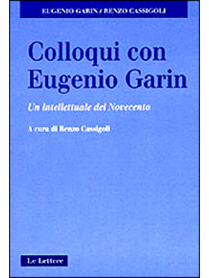 Colloqui con Eugenio Garin....