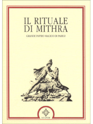 Il rituale di Mithra. Papir...
