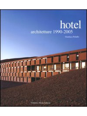 Hotel. Architetture 1990-20...