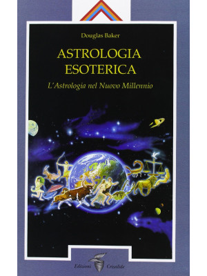 Astrologia esoterica. L'ast...