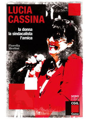 Lucia Cassina. La donna, la...