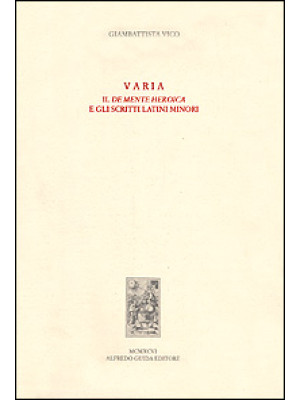 Varia. Il De mente heroica e gli scritti latini minori