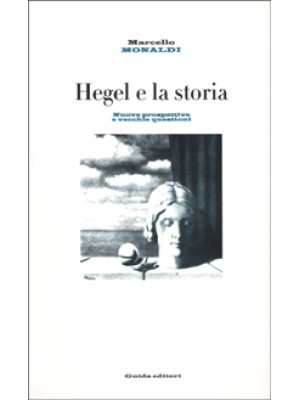 Hegel e la storia. Nuove pr...