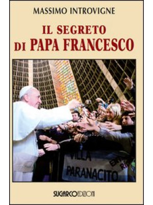 Il segreto di papa Francesco