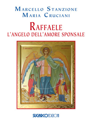 Raffaele. L'angelo dell'amo...