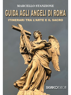 Guida agli angeli di Roma. ...