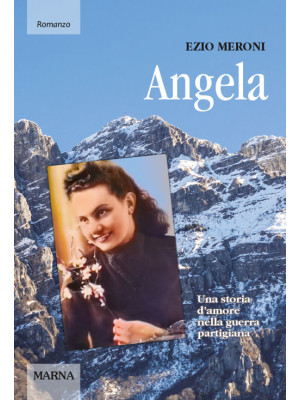 Angela. Una storia d'amore ...