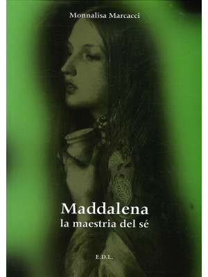 Maddalena. La maestria del sé