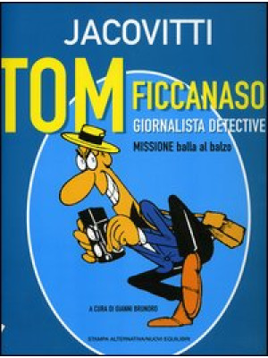 Tom ficcanaso, giornalista ...