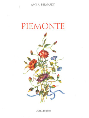 Piemonte. Ediz. illustrata