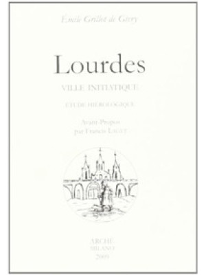 Lourdes ville initiatique. ...