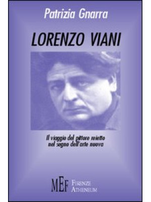 Lorenzo Viani. Il viaggio d...