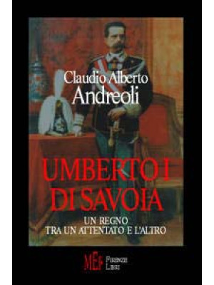 Umberto I di Savoia. Un reg...