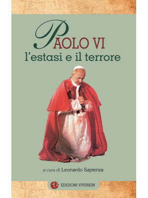 Paolo VI, l'estasi e il ter...