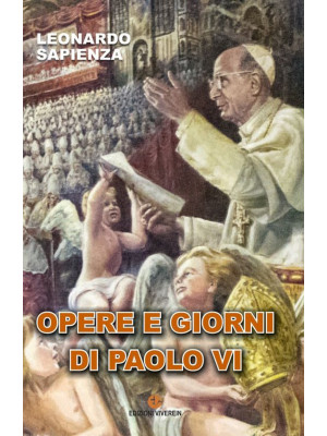 Opere e giorni di Paolo VI....