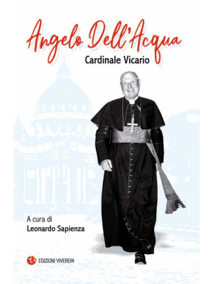Angelo Dell'Acqua. Cardinal...