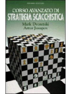 Corso avanzato di strategia scacchistica