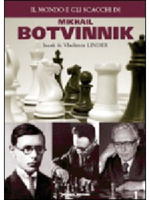 Il mondo e gli scacchi di Mikhail Botvinnik