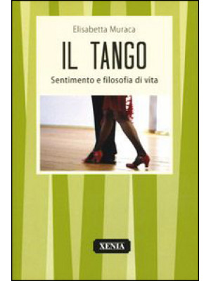 Il tango. Sentimento e filo...