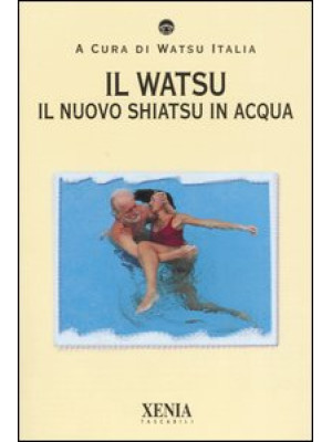 Il watsu. Il nuovo shiatsu ...