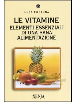 Le vitamine. Elementi essen...