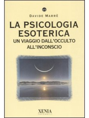 La psicologia esoterica. Un...