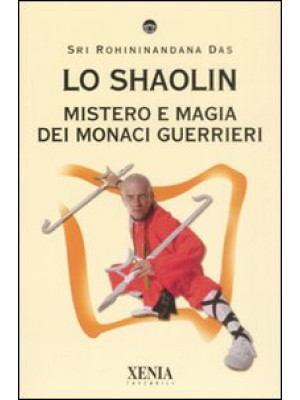 Lo Shaolin. Mistero e magia...
