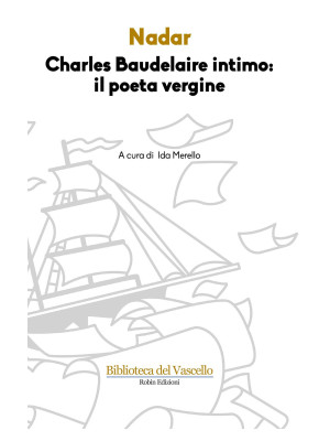 Charles Baudelaire intimo: il poeta vergine