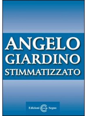 Angelo Giardino stimmatizza...