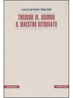 Theodor W. Adorno. Il maest...