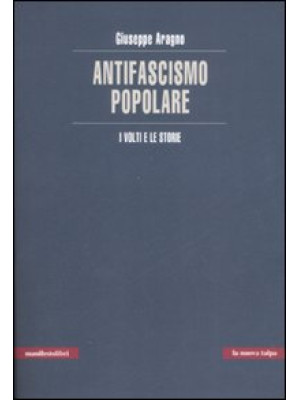L'antifascismo popolare. I ...