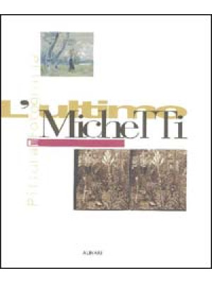 L'ultimo Michetti. Pittura e fotografia. Ediz. illustrata