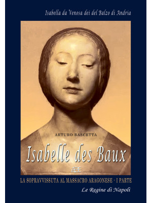 Isabelle Des Baux. Vol. 1: ...