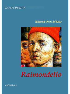 Raimondello. Raimondo Orsin...