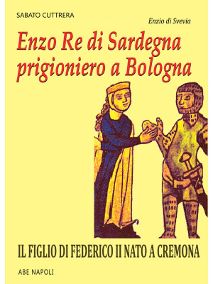 Enzo I Re di Sardegna prigi...