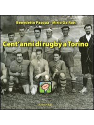 Cent'anni di rugby a Torino...