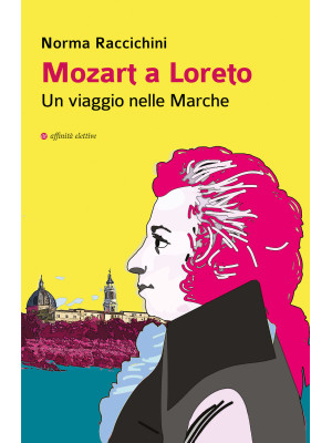 Mozart a Loreto. Un viaggio...