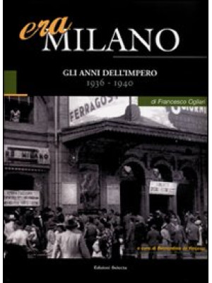 Era Milano. Vol. 4: Gli ann...