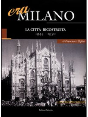 Era Milano. Vol. 6: La citt...
