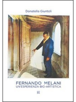 Fernando Melani. Un'esperie...